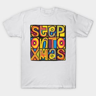 'Step On' to Xmas Happy Monday Style Design T-Shirt